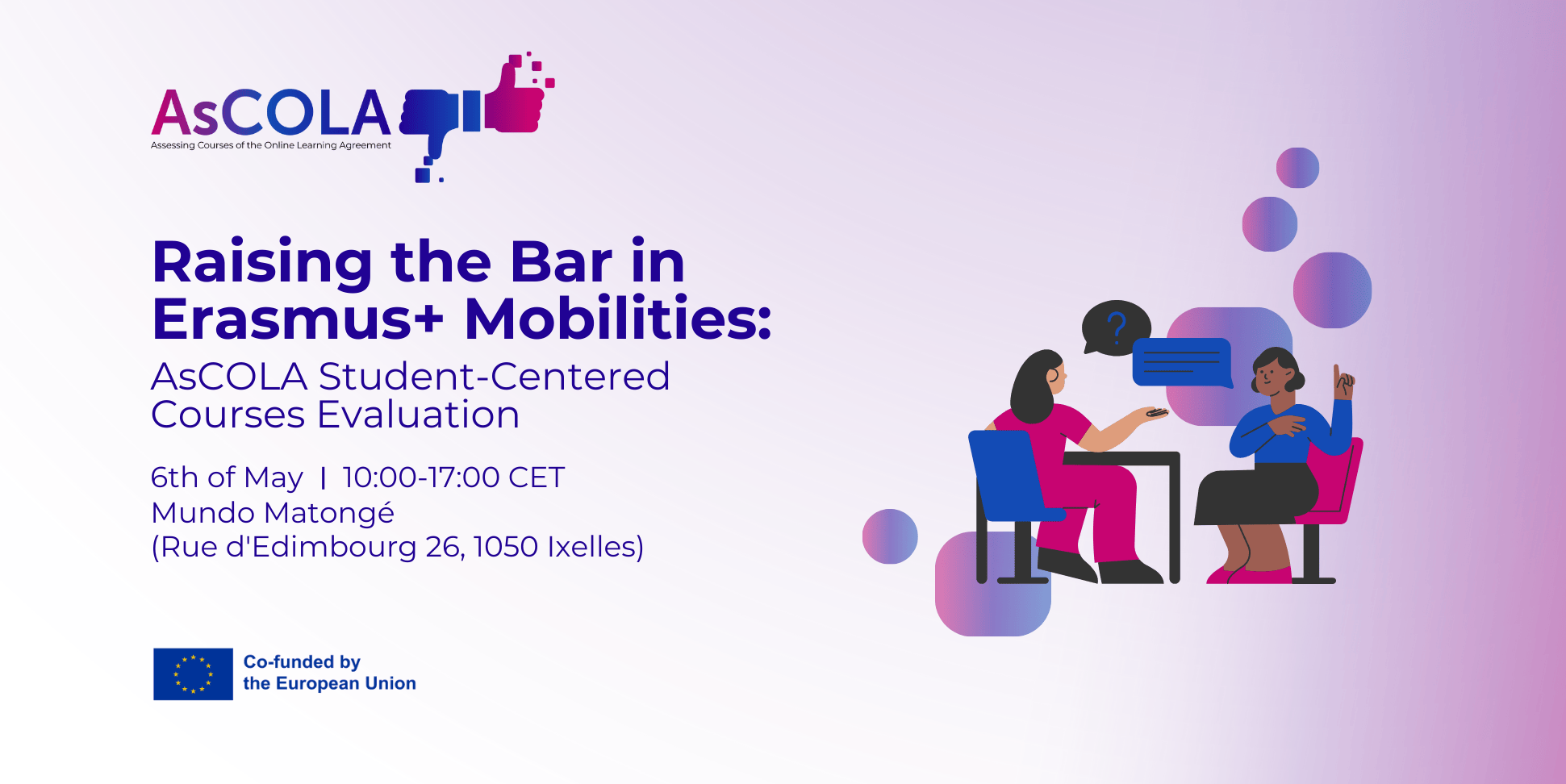 AsCOLA Final Conference banner: 'Raising the Bar in Erasmus+ Mobilities: AsCOLA Student-Centered Courses Evaluation.' Takes place May 6th, 10:00-17:00 CET at Mundo Matongé, Brussels. Features a purple-pink gradient background, an illustration of two diverse individuals discussing with speech bubbles, and logos for AsCOLA (in the top left corner) and EU co-funding (in the bottom left corner).