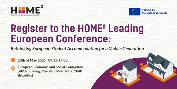 The logo of the HOME2 project is placed in the upper left corner. Below it a bolded text stating "Register to the HOME² Leading  European Conference". Below it is additional texts about the time (20th of May, from 10AM to 5PM) and the location (European Economic and Social Committee, Rue Belliard 99/101, 1040 Bruxelles). In the upper right corner the logo indicates that the project is funded by the European Union. In the lower right corner a visual element of two houses is placed.