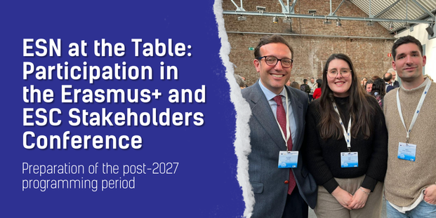 Dark blue background with the title "ESN at the Table: Participation in the Erasmus+ and ESC Stakeholders Conference" and the subtitle "Preparation of the post-2027 programming period" on the left side of the image, followed by a photo with three participants at the conference, among whom Rita Dias, President of ESN International.