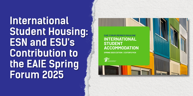 The image features the article's title "International Student Housing: ESN and ESU's Contribution to the EAIE Spring Forum 2025" on a dark blue background. This background and occupies only one half of the image. In the other half, there is a visual of the "EAIE Spring Forum 2025" magazine.
