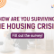 How are you surviving the housing crisis? Fill out the survey!