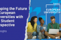 The visual has on the left side the title: Shaping the Future of European Universities with the Student Perspective, Key insights. On the right side there is a picture of 4 students with their laptop and above says "European universities"
