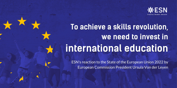 A dark blue visual with EU stars on the left. The text says: "To achieve a skills revolution, we need to invest in international education. ESN's reaction to the State of the European Union 2022 by European Commission President Ursula Von der Leyen"